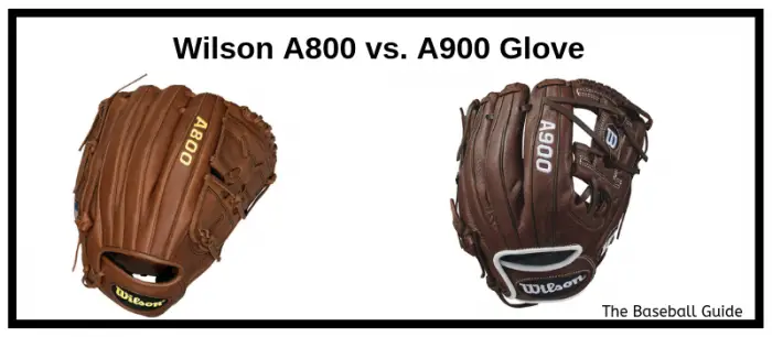 Wilson A800 vs. A900 Baseball Glove