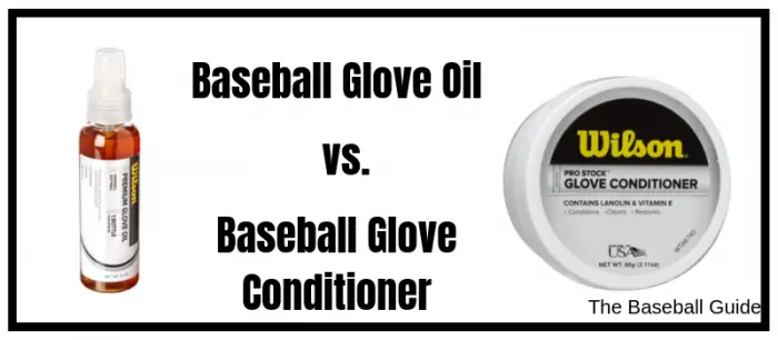 Difference between baseball glove oil and conditioner