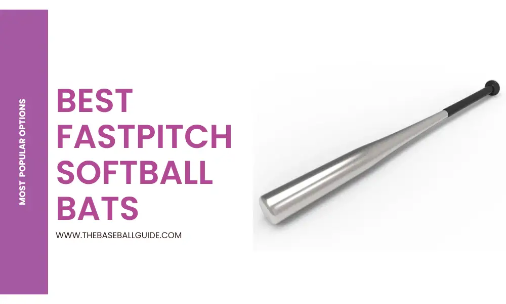 Best Fastpitch Softball Bats