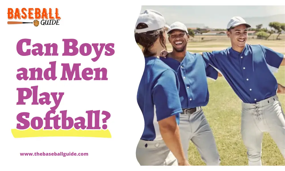 Can Boys and Men Play Softball?