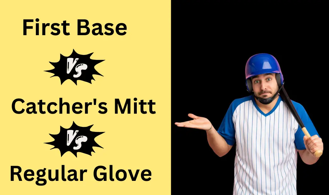First baseman vs catchers mitt vs regular glove