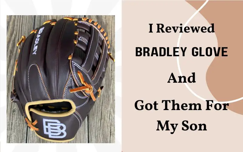 bradley glove review