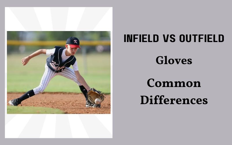 infield vs outfield glove