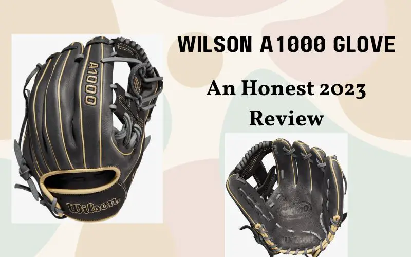 wilson a1000 glove review