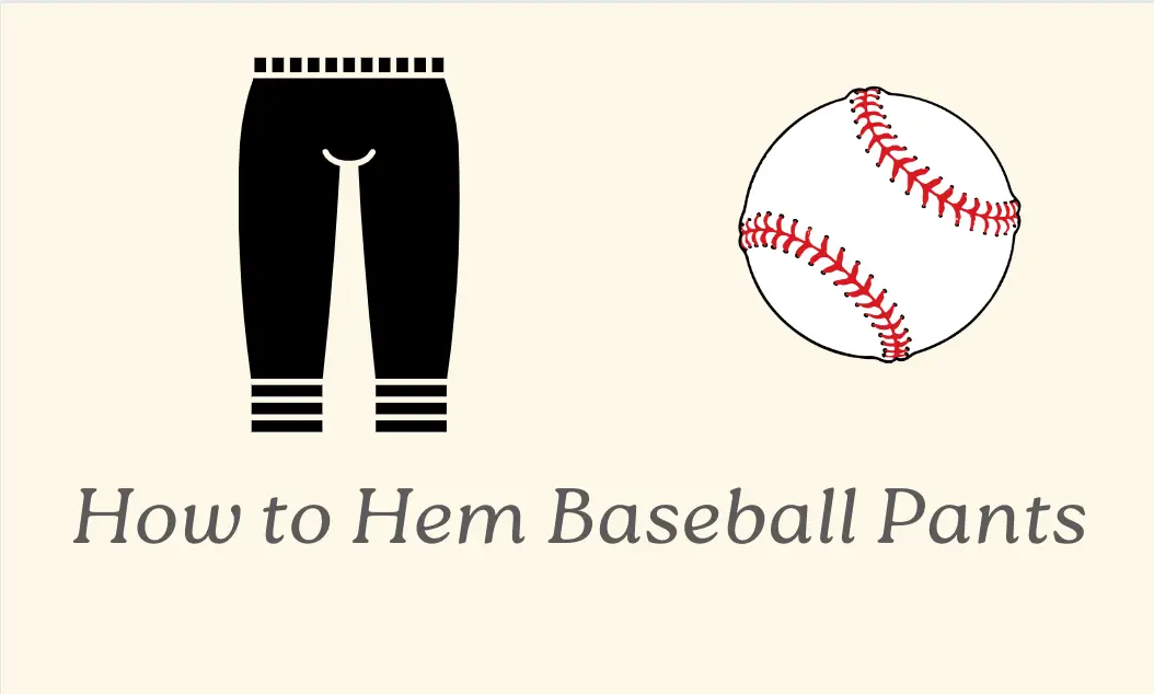 How to Hem Baseball Pants