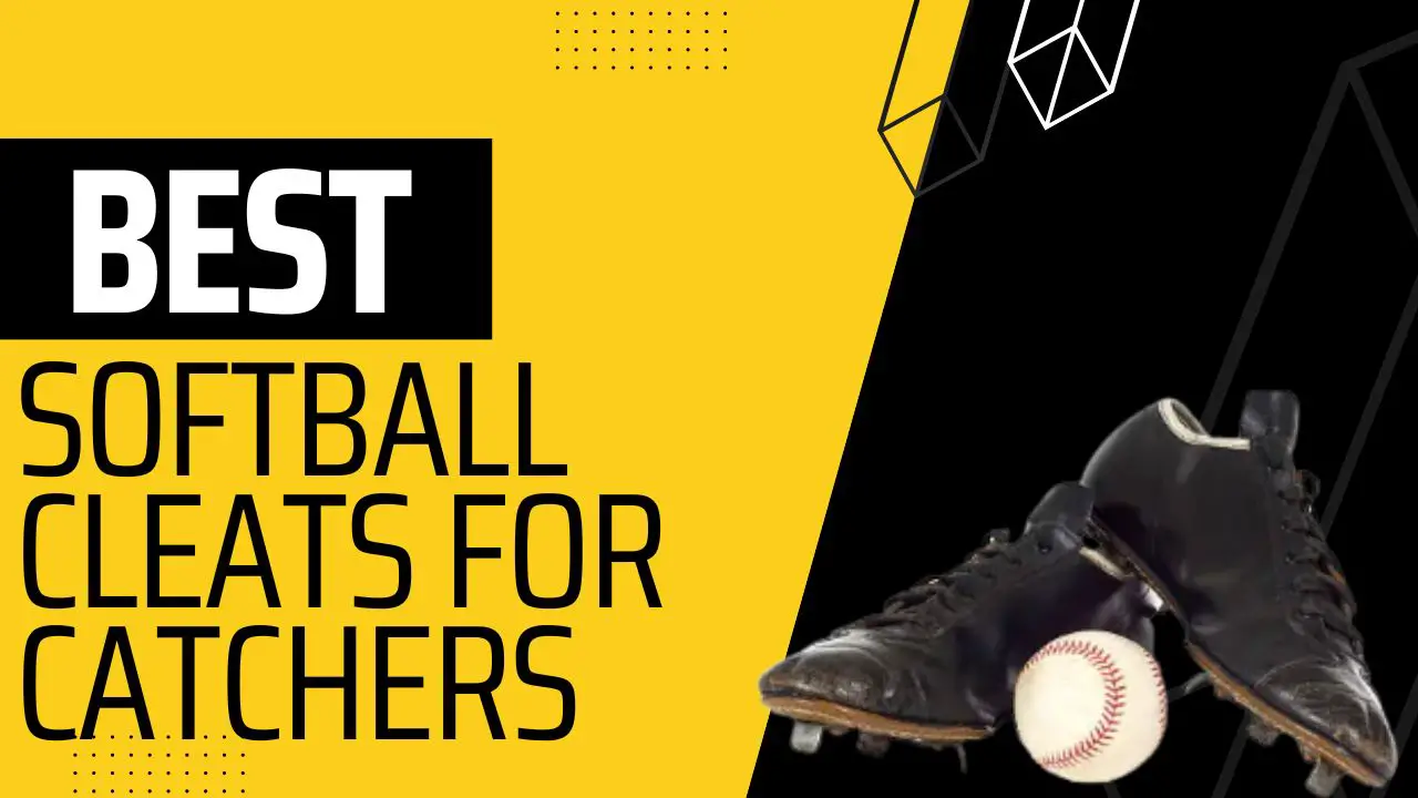 Best Fastpitch Softball Cleats for Catchers