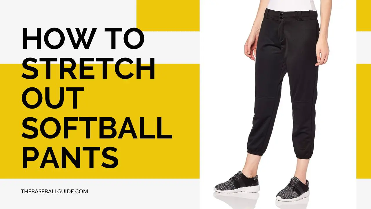 How To Stretch Out Softball Pants