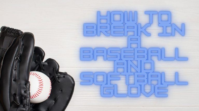 ways to break in a baseball and softball glove