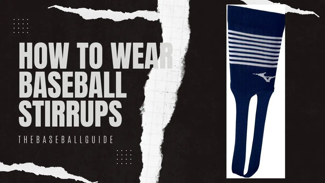 How to Wear Baseball Stirrups Easily & Properly