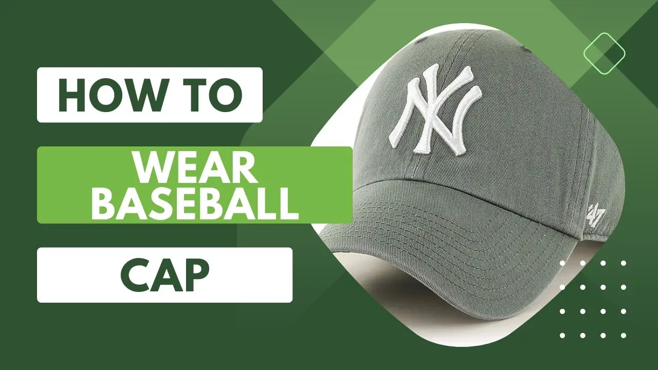 Stylish Ways to Wear a Baseball Cap